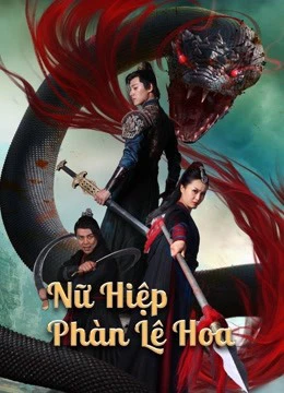 Nữ Hiệp Phàn Lê Hoa | Nvxia Fan Lihua (2022)