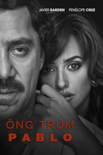 Ông Trùm Pablo | Loving Pablo (2017)