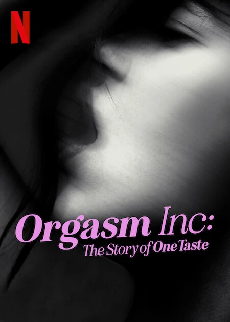 Orgasm Inc.: Câu chuyện về OneTaste | Orgasm Inc: The Story of OneTaste (2022)