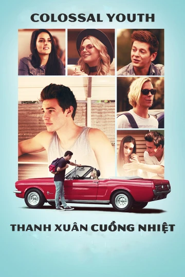 Thanh Xuân Cuồng Nhiệt | Colossal Youth (2018)